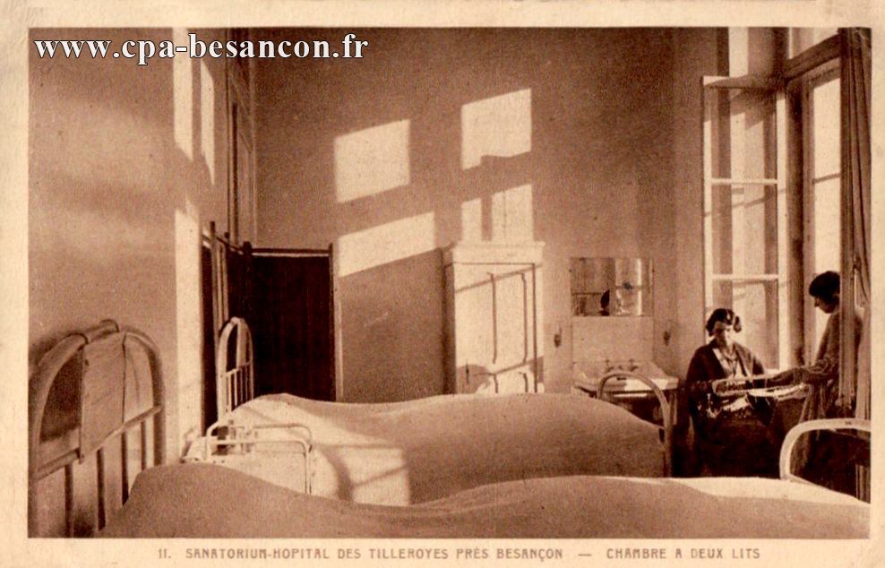 11. SANATORIUM-HOPITAL DES TILLEROYES PRÈS BESANÇON - CHAMBRE A DEUX LITS